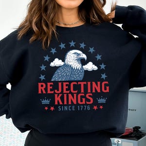 Rejecting Kings Since 1776 Protest Sweatshirt, Pro Democracy Anti Authoritarianism Shirt, No Kings Shirt, Resist, Democrat Hoodie Sweatshirt