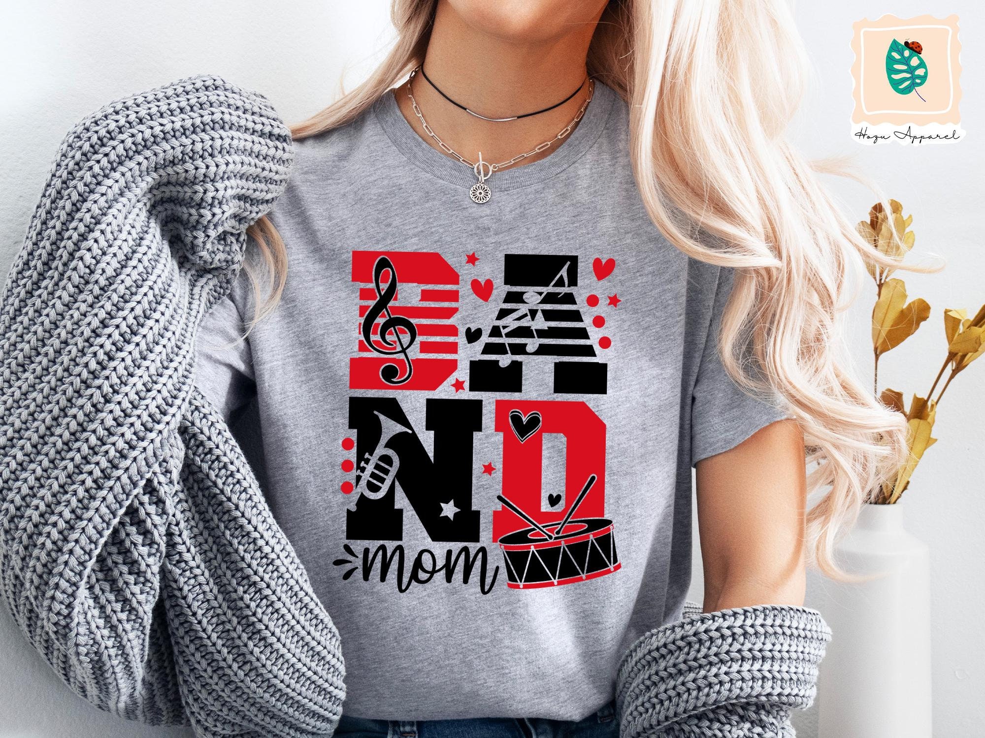 Band Mom Shirt, Shirt for Band Mom, Band Mom Life, High School Band Mom Shirt, Gift for Band Mom, Marching Band Mom Gift