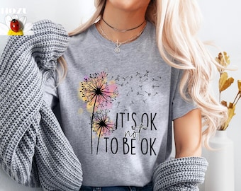 It's Ok Not To Be Ok Shirt, It's Okey Not To Be Okey T-shirt, Inspirational Shirt, Mental Health Shirt, Anxiety Shirt, Motivational Gift