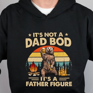 It&#39;s Not A Dad Bod It&#39;s A Father Figure Sweatshirt, Father Day Hoodie ,Dad Shirt, Father&#39;s Day T Shirt Husband Gift
