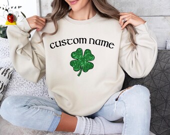Custom St. Patrick's Day Sweatshirt, Irish Shamrock Sweatshirt, Saint Patricks Day Sweatshirt Women, St Patricks Hoodie, St Patricks