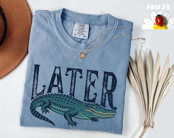 Comfort Colors® - Later Gator Shirt, Funny Alligator Shirt, Southern Saying Tee, Retro Gator Shirt, Florida Graphic Tee, Sarcastic Animal