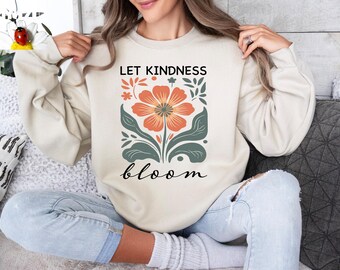 Let Kindness Bloom Sweatshirt, Be Cool Be Kind Retro Flower Shirt, Be Cool Sweatshirt, Inspiration Women Sweater, Aesthetic Floral Kindness
