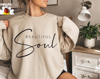 Beautiful Soul Sweatshirt, Beautiful Soul Gift Hoodie, Positive Sweater, Boho Motivational Crewneck, Love Yourself Sweater, Trendy