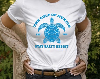 Gulf of Mexico Stay Salty Resistance Shirt, Resist Shirt, Anti Trump Shirt, Democrat Shirt, Democrat Gift Shirt