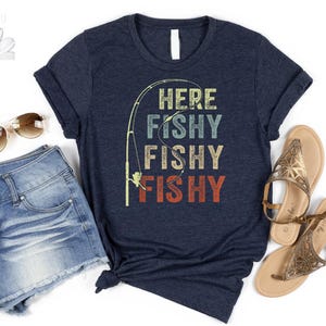 Funny Fishing Shirt,Here-Fishy Fishy Graphic Funny T-Shirt,Gift For Fisherman,Fishing Lover Gift,Fathers Day Gift,Humor Shirt