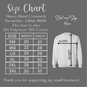 May include: Size chart for a heavy blend crewneck sweatshirt made by Gildan. The chart shows the width and length measurements in inches for sizes small through 3XL. The text "Start and Stop Here" is written above a white sweatshirt with arrows indicating the width and length measurements.