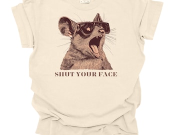 Shut Your Face TShirt,Funny Graphic Shirt,Vintage Shirt,Inappropriate Shirt,Gift for Best Friend,Shut Your Mouth,Possum Shirt,Sarcastic Gift