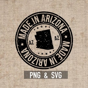 Made In Arizona PNG + SVG -  Digital Download