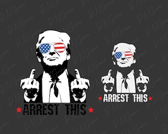 Arrest This Trump - PNG SVG Instant Download