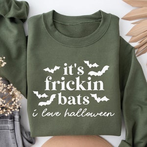 It&#39;s Frickin Bats I Love Halloween Sweatshirt, Its Frickin Bats, I Love Halloween Sweatshirt, Halloween Bat Sweat,Halloween Lover Sweatshirt