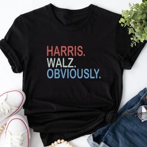 Harris Walz Obviously Shirt, Harris Walz Shirt, Kamala Harris Shirt, Madam President Election Shirt,  Election Shirt, Kamala Harris 2024
