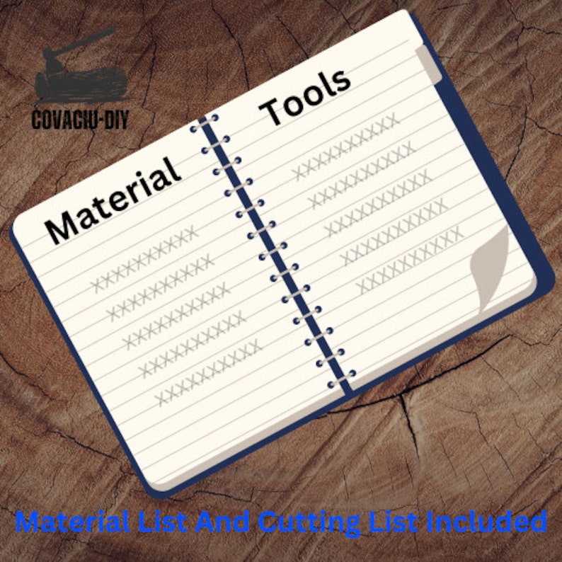 May include: An open notebook with the words "Material" and "Tools" on the pages. The notebook is on a wooden surface. The notebook has a blue cover and a spiral binding. The text "Material List And Cutting List Included" is at the bottom.
