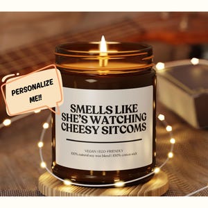 Smells Like She&#39;s Watching Cheesy Sitcoms Scented Soy Candle, TV Lover, Mom Gift, Sister Candle, Sitcom TV Fan, Gift For Her, Funny Gift