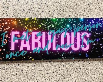 I Met a Gay Person Once- Bumper Sticker