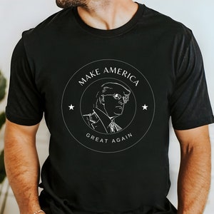 Trump Shirt, MAGA Shirt, President Trump Shirt, Republican Shirt, Donald Trump Shirt, Trump Supporter Shirt, Make America Great Again Shirt