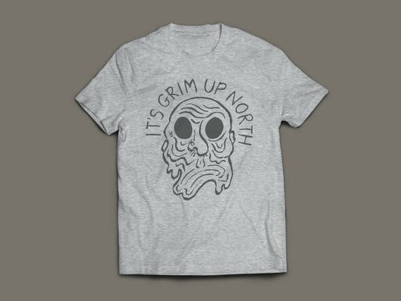 It's Grim Up North T-shirt | Etsy