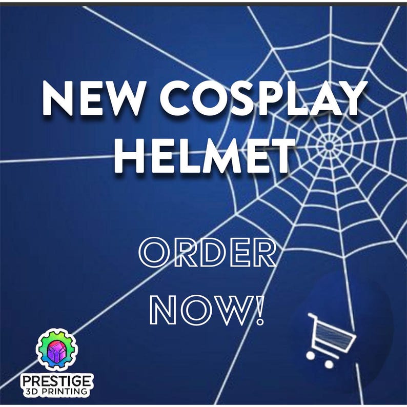 Puede incluir: Un gr&aacute;fico azul con las palabras "NEW COSPLAY HELMET" en blanco, junto con "ORDER NOW!" y un icono de carrito de compras. Un dise&ntilde;o de telara&ntilde;a blanca est&aacute; en el fondo. El logotipo de "PRESTIGE 3D PRINTING" est&aacute; en la esquina inferior izquierda.