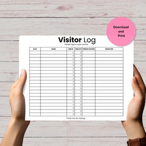 May include: A white visitor log held by hands, featuring columns for date, name, time in/out, person visiting, and signature. The text "Visitor Log" is at the top, with a pink circle that says "Download and Print".