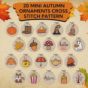 May include: Twenty mini autumn ornaments cross stitch patterns. The patterns include a pumpkin, boots, pie, witch hat, gnome, leaf, acorn, mushroom, "hello fall", ghost, sweater, coffee cup, umbrella, teapot, campfire, squirrel, popcorn, "autumn", candle, and a tree.