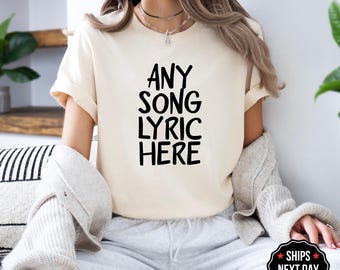 Custom Song Lyrics Shirt, Personalized Music Tee, Favorite Song Gift, Custom Printed T-shirt for Music Lovers