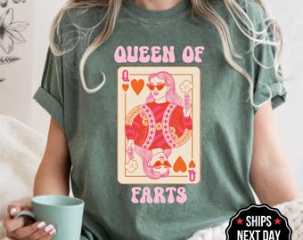Queen of Farts Funny Shirt, Comfort Colors Joke Tee, Inappropriate Prank Gift for Her