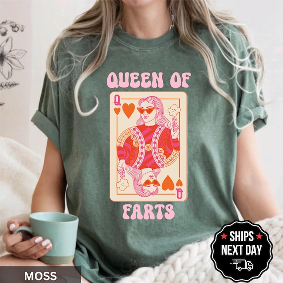 Queen of Farts Funny Shirt, Comfort Colors Joke Tee, Inappropriate Prank Gift for Her