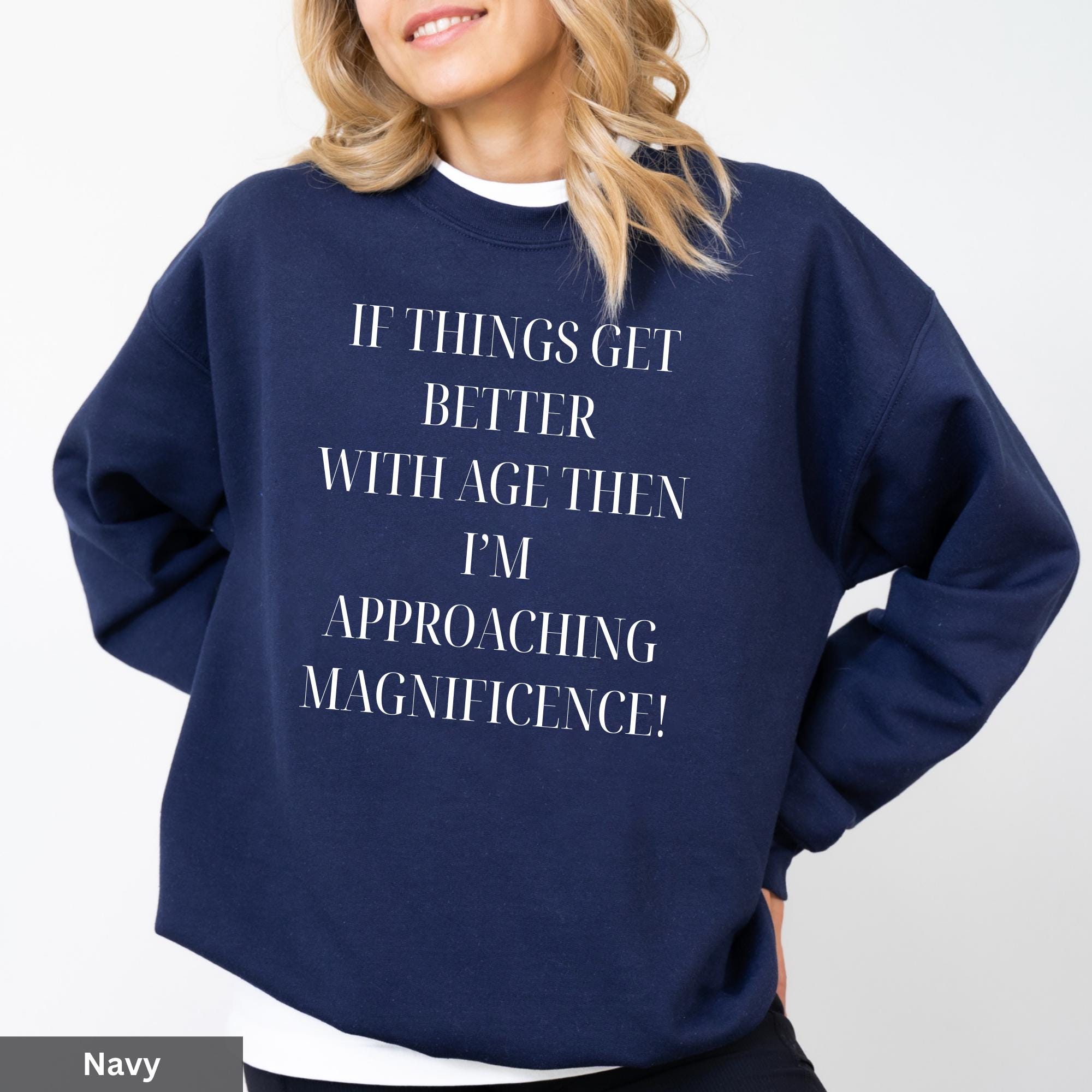 Funny Aging Sweatshirt | Getting Older Hoodie | Approaching