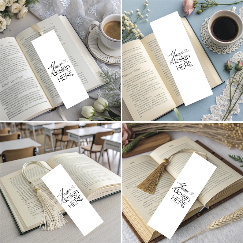 May include: Four images showcasing open books with white bookmarks. Each bookmark has the text "Your design HERE" in black script. Some images include coffee cups, flowers, and decorative elements, suggesting a reading or study theme.