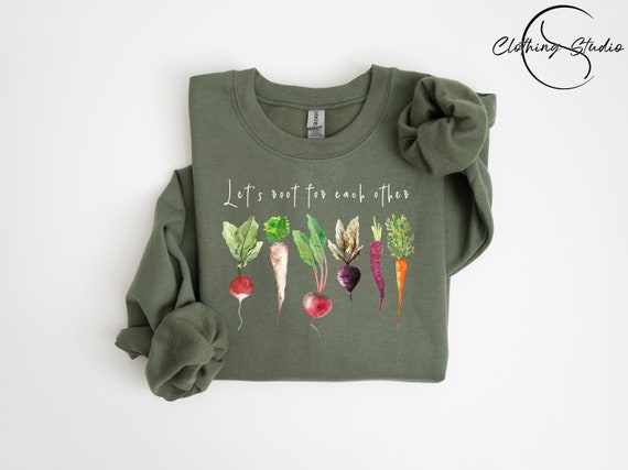 Lets Roots For Each Other Vegetable Shirt, Cute Uplifting T-Shirt, Spring Gardening Tee, Vegetable Gardener Gift, Root Vegetable Sweatshirt