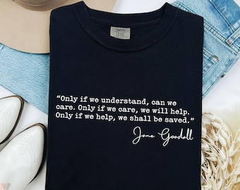 Comfort Colors Jane Goodall Quote T-Shirt, Jane Goodall Memorial Tshirt, Thank You Jane Tee, Women's History Month Rip Jane Goodall Shirt