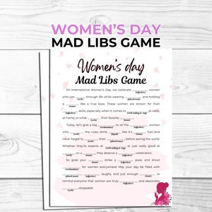 May include: A pink and white Women's Day Mad Libs Game printable. The game features fill-in-the-blank prompts about women, with text including "Women's Day" and "Mad Libs Game". A silhouette of a woman with flowers is in the bottom right corner.