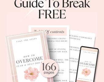 Breaking Free: Overcoming Fear & Self-Doubt to Unlock Your Full Potential Guide E-Book
