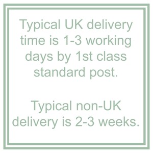Typical UK delivery time is 1-3 working days by 1st class post. Normal non-UK delivery time is 2-3 weeks.