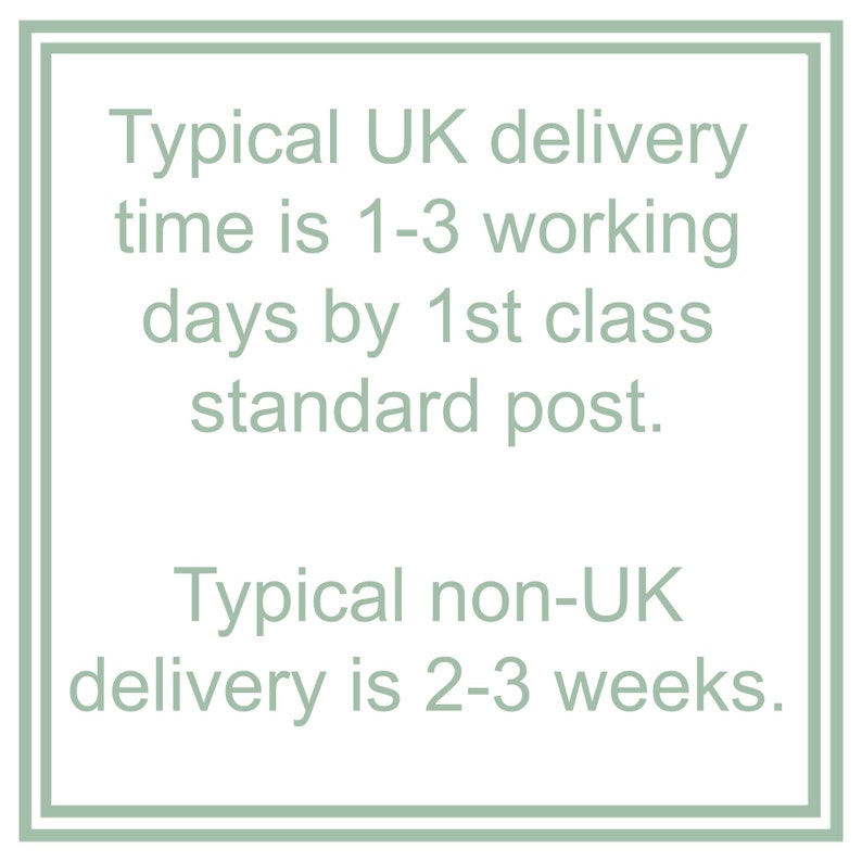 Typical UK delivery time is 1-3 working days by 1st class post. Normal non-UK delivery time is 2-3 weeks.