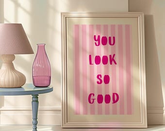 Arte de pared de afirmación positiva rosa, te ves tan bien impreso, decoración de pared digital rosa, cartel retro rosa, arte de pared rosa, impresión de arte rosa