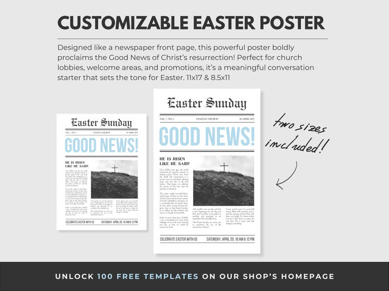 May include: A customizable Easter poster designed to look like a newspaper front page. The poster features the text "Easter Sunday" and "Good News!" in a blue and white font. The poster also includes a black and white photo of a hill with a cross on top. The text "He is risen like he said" is included below the photo. The poster is available in two sizes: 11x17 and 8.5x11 inches.