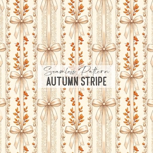 May include: A seamless pattern featuring vertical stripes of cream-colored ribbons tied into bows, interspersed with delicate orange berry branches and lace trim. The text "Seamless Pattern AUTUMN STRIPE" is centered over the design.