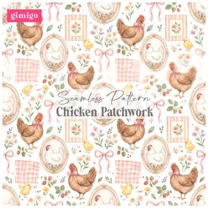 May include: A seamless pattern featuring brown and white chickens, yellow chicks, pink bows, floral framed illustrations, and pink gingham squares on a white background. The text reads Seamless Pattern Chicken Patchwork and gimigo.