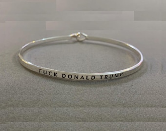 Message*Fuck DONALD TRUMP Bangles for Women Girl Daughter Wife Holiday Anniversary Gift Handmade Sterling silver Plated 7K1YK LW
