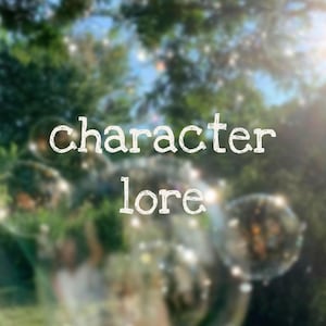 May include: A blurry image of a green and blue background with the words "character lore" written in white text.