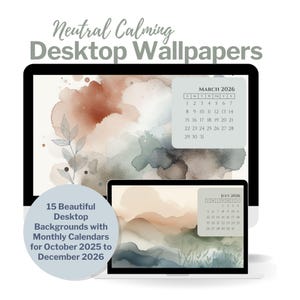 May include: A digital art image featuring two computer screens displaying desktop wallpapers. The larger screen shows a watercolor design with a March 2026 calendar. The smaller screen displays a similar design with a July 2026 calendar. Text reads "Neutral Calming Desktop Wallpapers".