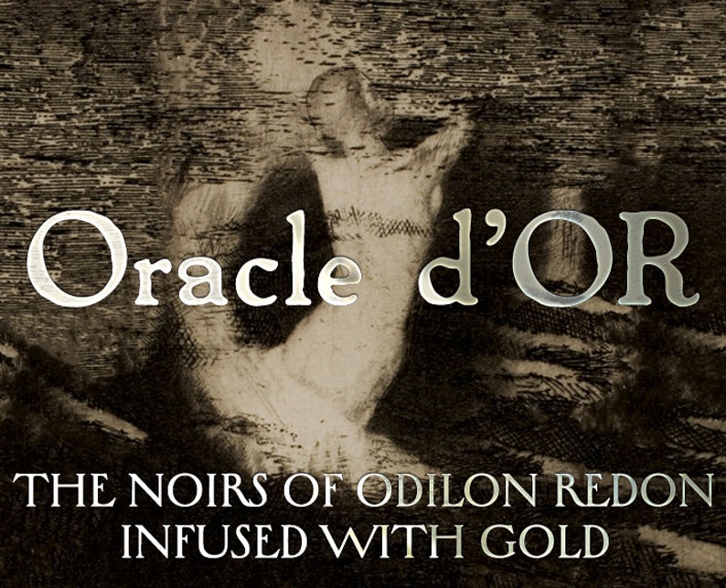 Puede incluir: Imagen art&iacute;stica con las palabras "Oracle d'OR" en plata. El fondo presenta una ilustraci&oacute;n en tonos sepia de una figura. Debajo, el texto dice "THE NOIRS OF ODILON REDON INFUSED WITH GOLD."