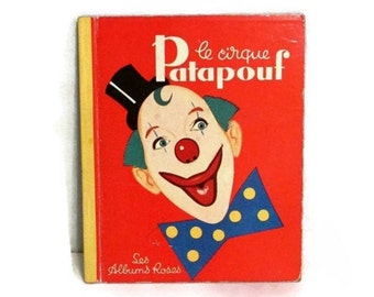 Le Cirque Patapouf - 1953 French language book - Rene Caille illustrations - Hachette - Les Albums Roses