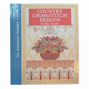 Country Cross-Stitch Designs by Ellen Stouffer Hardcover 1990 Sampler