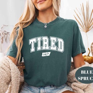 Tired Comfort Colors® Shirt, Sleep Shirt, Lazy Day Outfit, Funny Mom Shirt, Exhausted Mom Life, Humorous Crewneck, Gift for Mom, Friend Gift