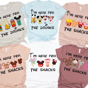 I&#39;m Here For The Snacks I am Here For The Drinks Family Shirt Disney Food Beer Shirts Disneyland Shirts Disneyworld Vacation T-shirt Disney