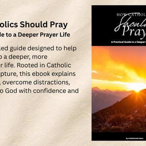 May include: An ebook cover with the title "How Catholics Should Pray" and the subtitle "A Practical Guide to a Deeper Prayer Life." The cover features a person kneeling in prayer against a sunset backdrop.