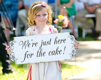 We're just here for the Cake Sign or HERE COMES The BRIDE Sign | Wedding Signs | 3 sizes | Ring Bearer | Flower Girl Signs | Wedding Signs