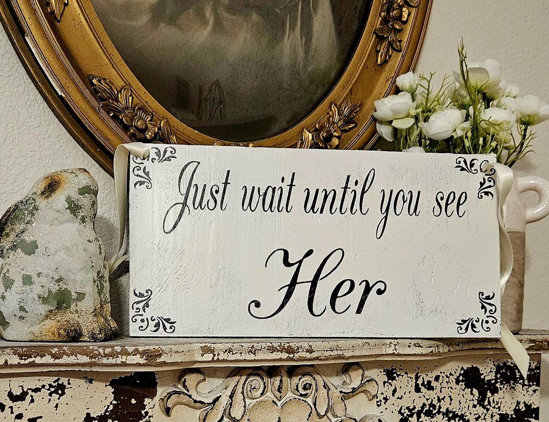 Wedding Signs, Just Wait Until You See Her Sign, Ring Bearer Signs ...